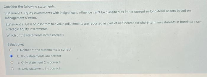 NEED HELP ASAP Consider the following statements: Statement 1. Equity investments with