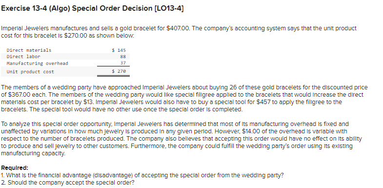  Exercise 13-4(Algo) Special Order Decision [LO13-4] Imperlal Jewelers manufactures and sells