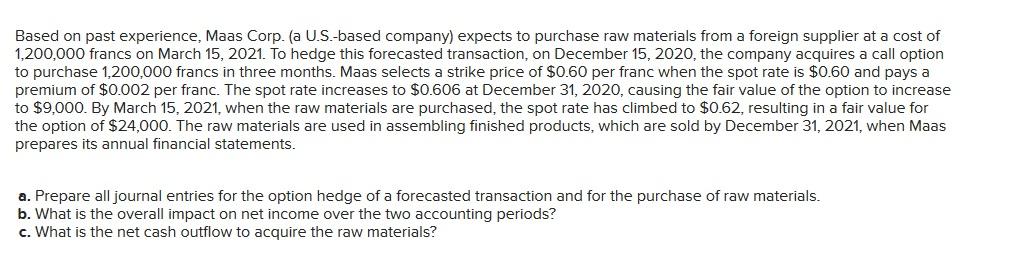 Based on past experience, Maas Corp. (a U.S.-based company) expects to