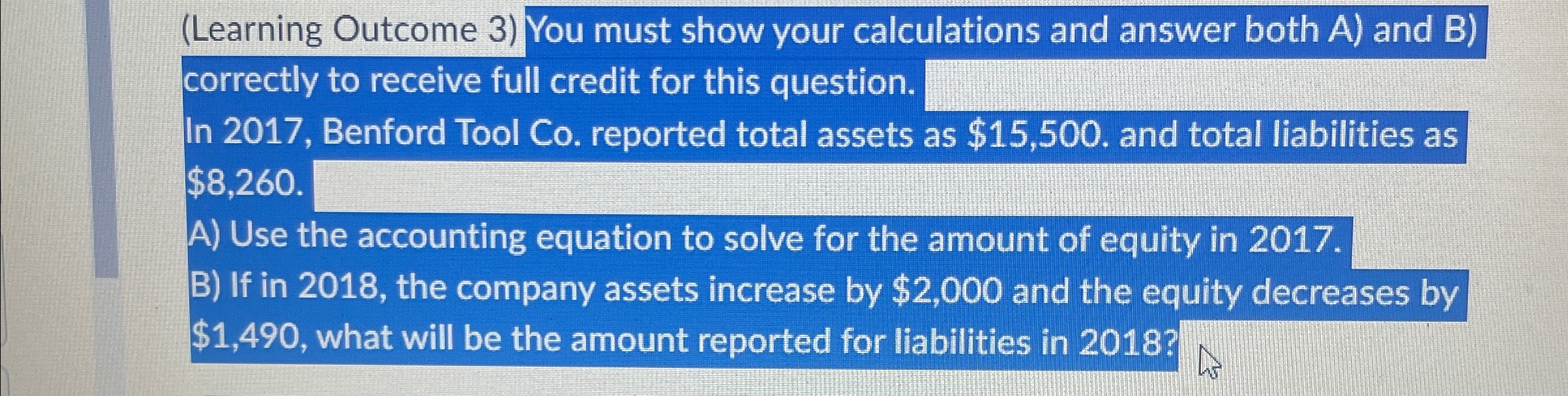  (Learning Outcome 3) You must show your calculations and answer both