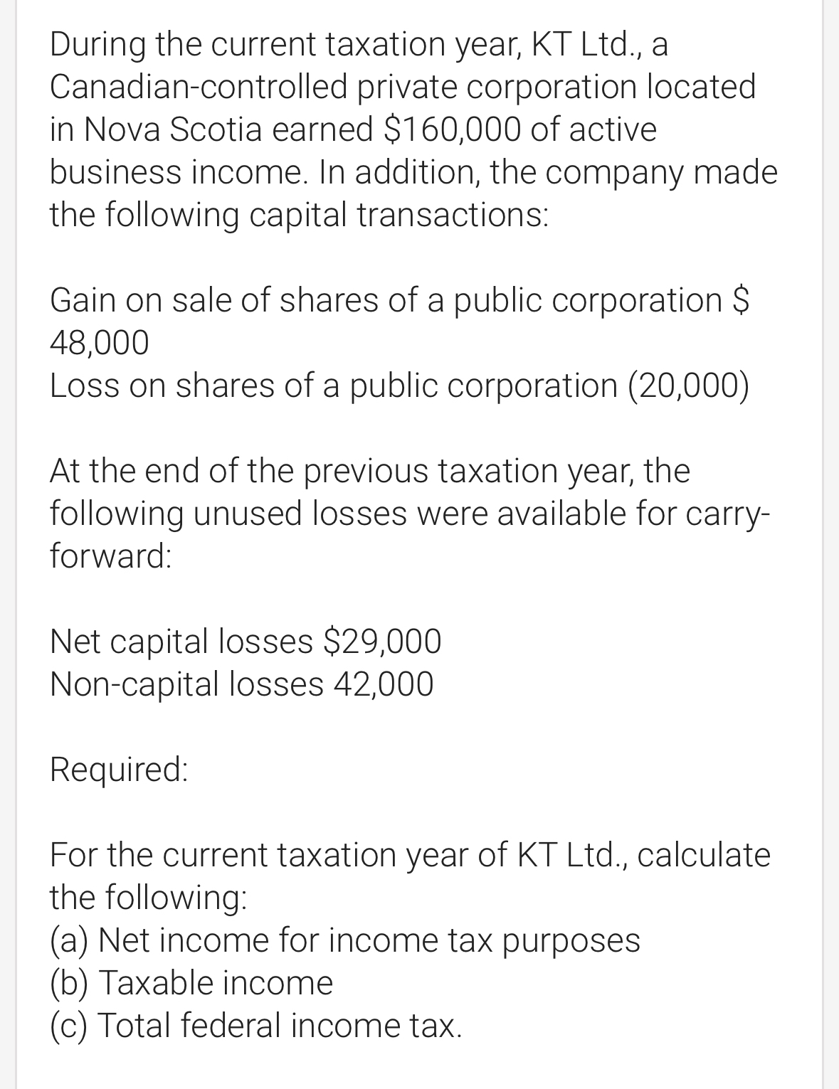  During the current taxation year, KT Ltd., a Canadian-controlled private corporation