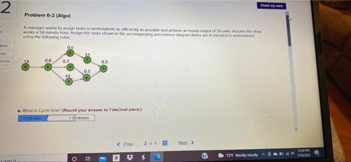 4 part question Checimy work 2 Problem 6-2 (Algo) A manager wants