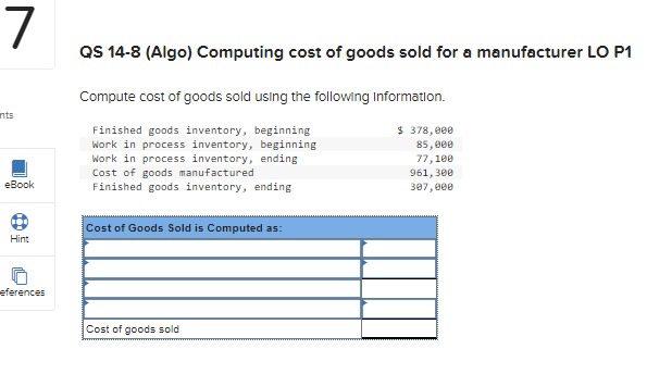  QS 14-8(Algo) Computing cost of goods sold for a manufacturer LO