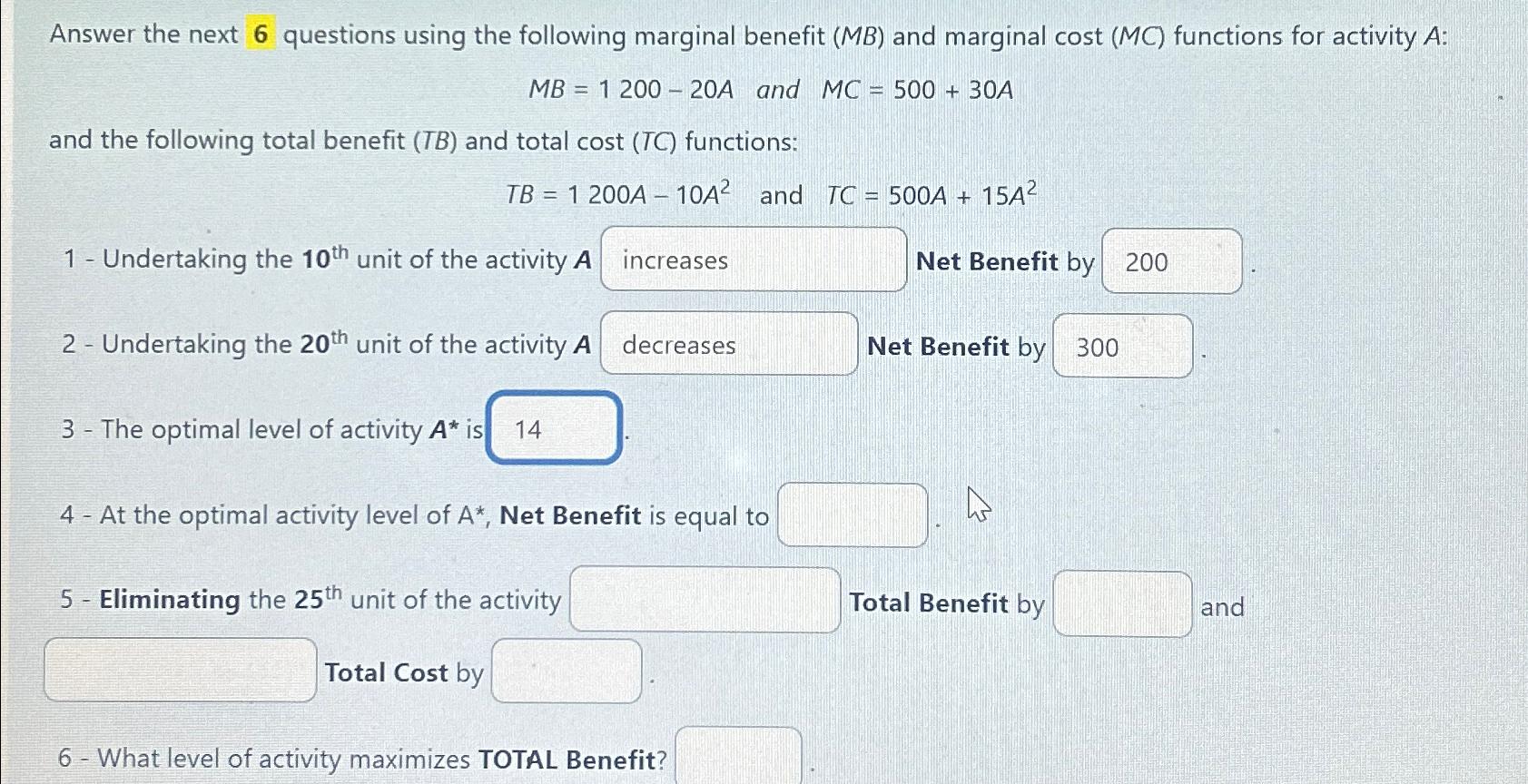  Answer the next 6 questions using the following marginal benefit (MB)