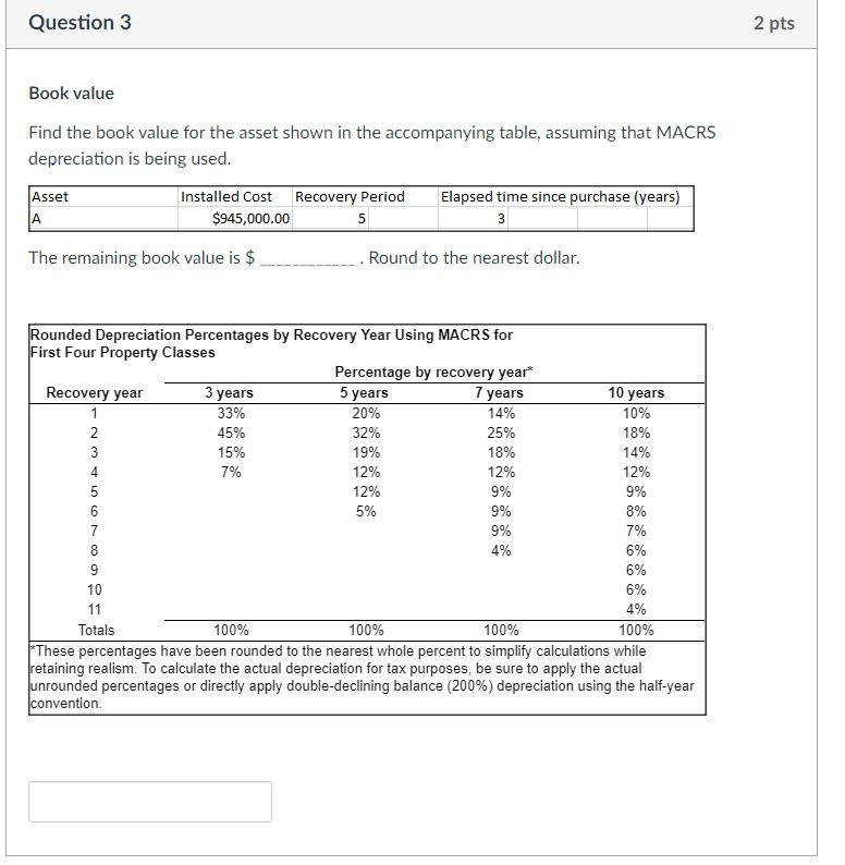 Question 3 2 pts Book value Find the book value for