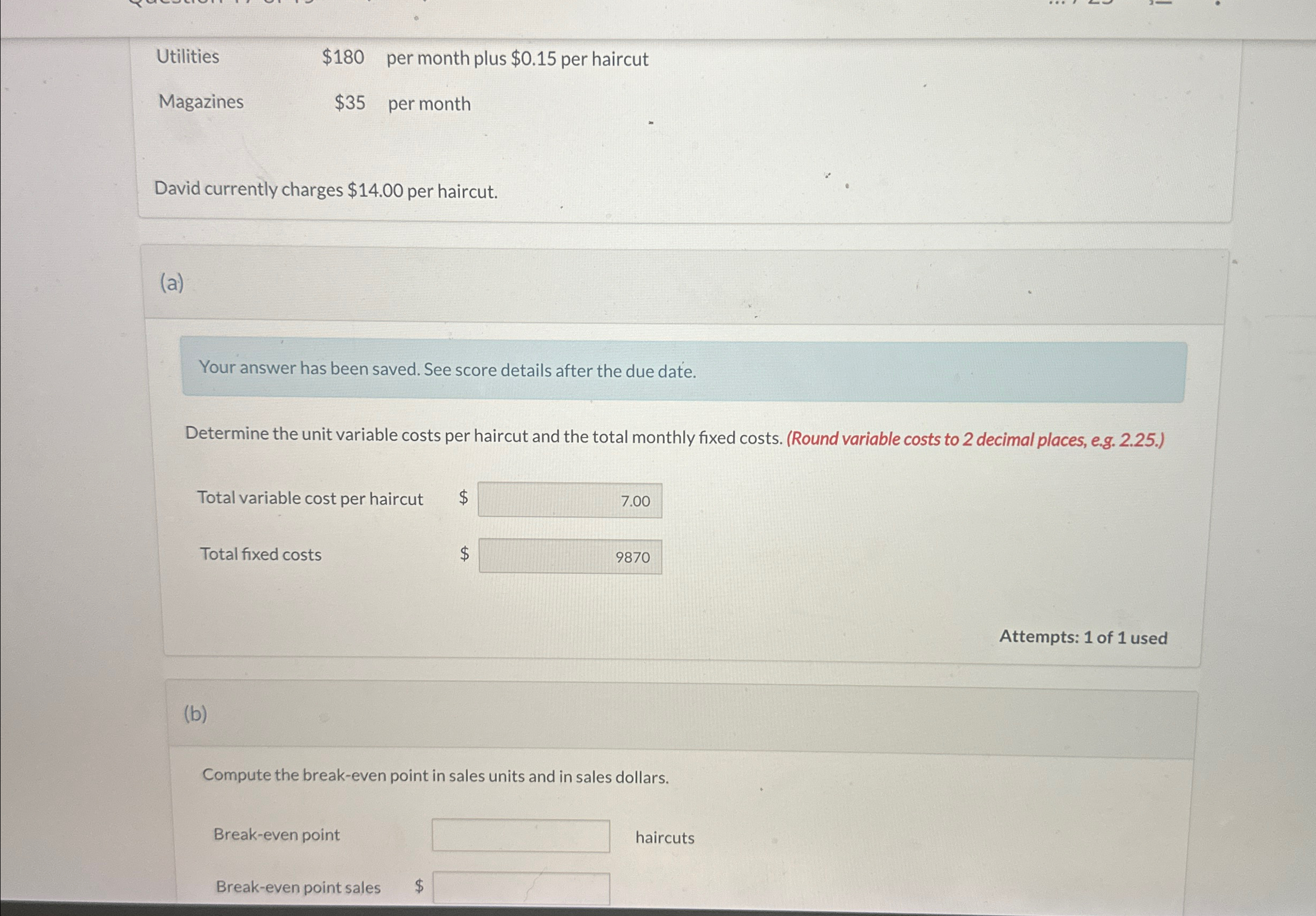  Utilities $180 per month plus $0.15 per haircut Magazines $35 per