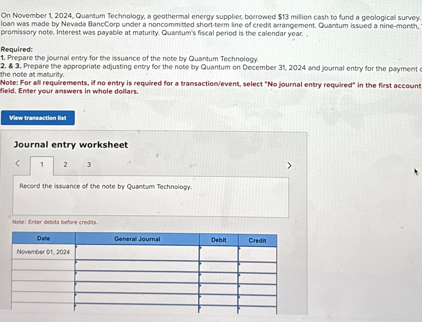  On November 1,2024, Quantum Technology, a geothermal energy supplier, borrowed $13