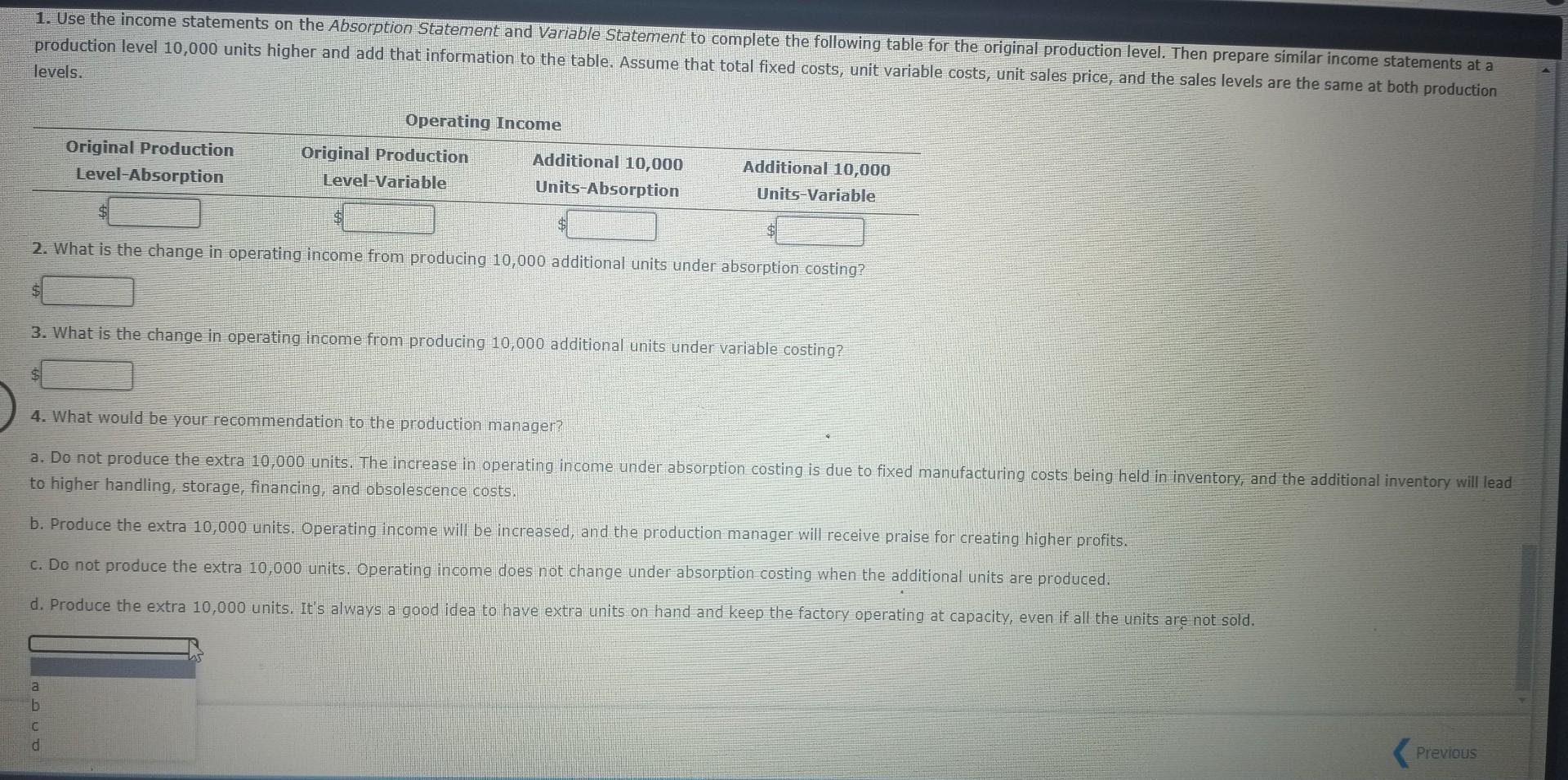 most often associated with absorption costing or variable costing. Absorption Statement Absorption