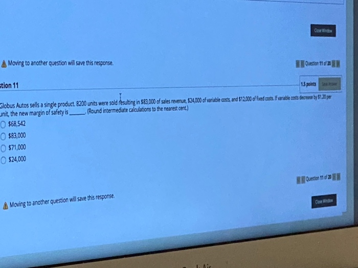  A Moving to another question will save this response. Iuestion 11