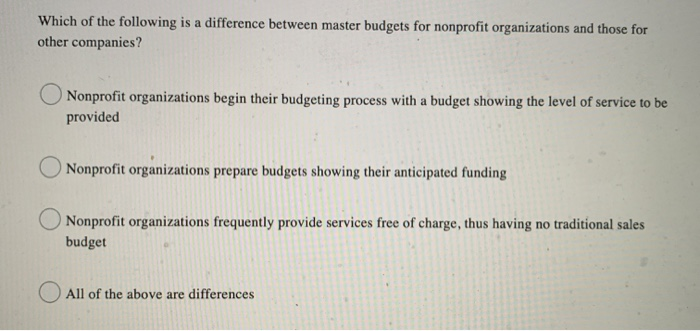  Which of the following is a difference between master budgets for