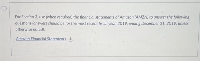Need assistance Q14 For Section 3, use (when required) the financial statements
