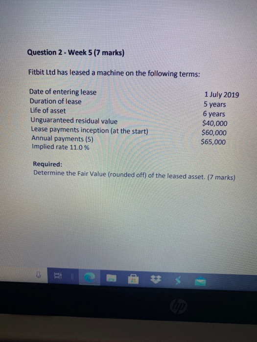  Question 2 - Week 5 (7 marks) Fitbit Ltd has leased