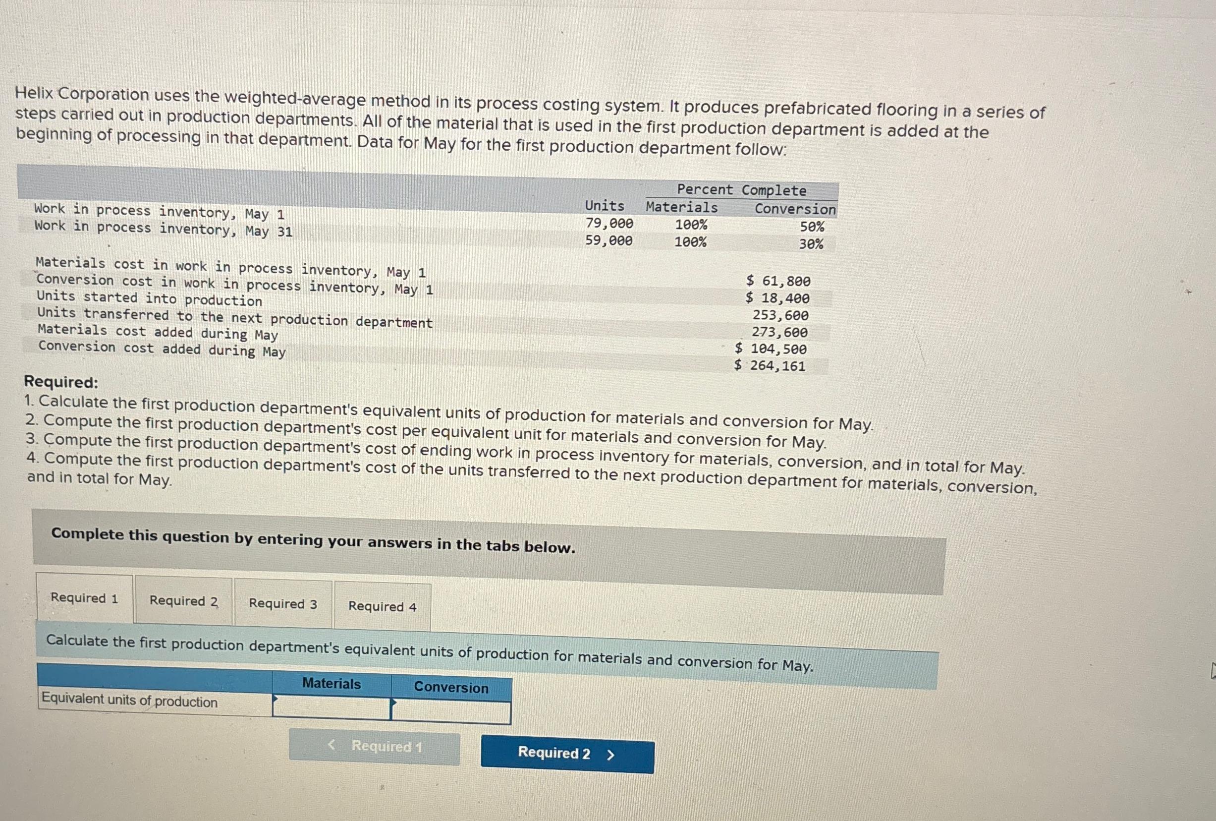  Helix Corporation uses the weighted-average method in its process costing system.