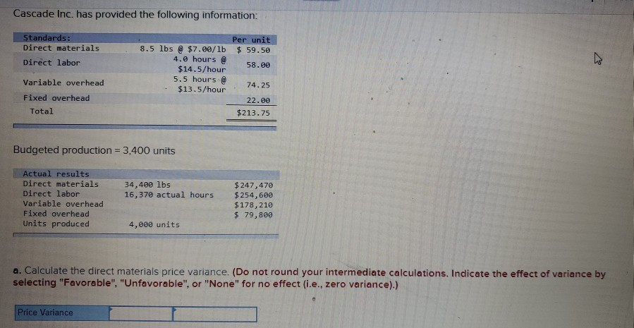 Cascade Inc. has provided the following information: Standards: Direct materials Direct