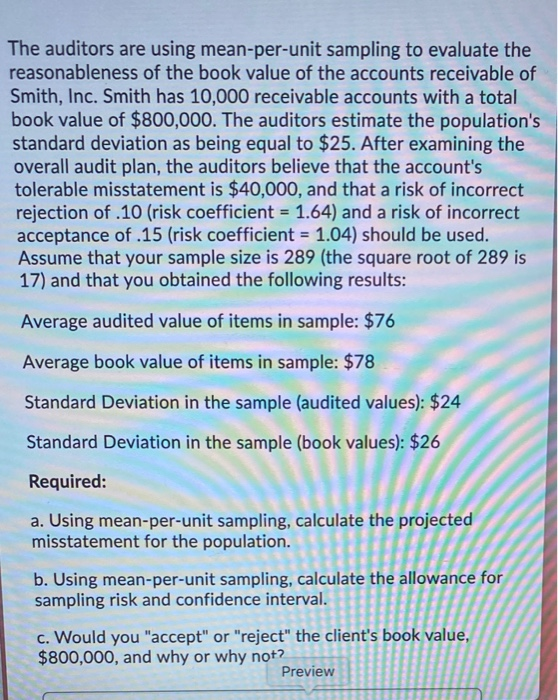  The auditors are using mean-per-unit sampling to evaluate the reasonableness of
