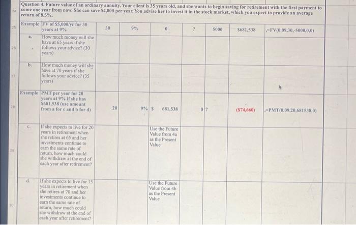 Question 4. Future value of an ordiaary aanuity. Your client is 35