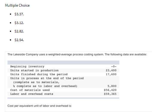 Multiple Choice $3.37. . $3.12. . $2.82. $2.54. The Lakeside Company