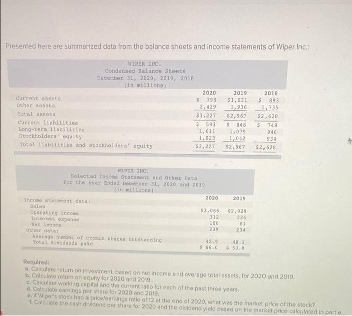 please answer a,b,c,e & h Presented here are summarized data from the