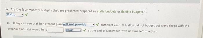 Malloy decided to prepare a cash budget for the months of September,