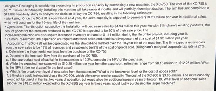  please answer all parts. . Bilingham Packaging is considering expanding its