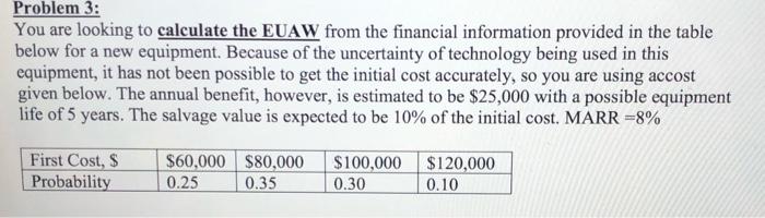 please solve so I can check my work Problem 3: You are