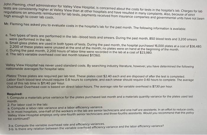 Struggling to solve please help :) John Fleming, chief administrator for Valley