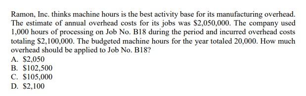  Ramon, Inc. thinks machine hours is the best activity base for