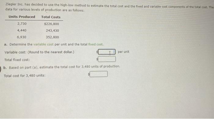  Ziegler Inc. has decided to use the high-low method to estimate
