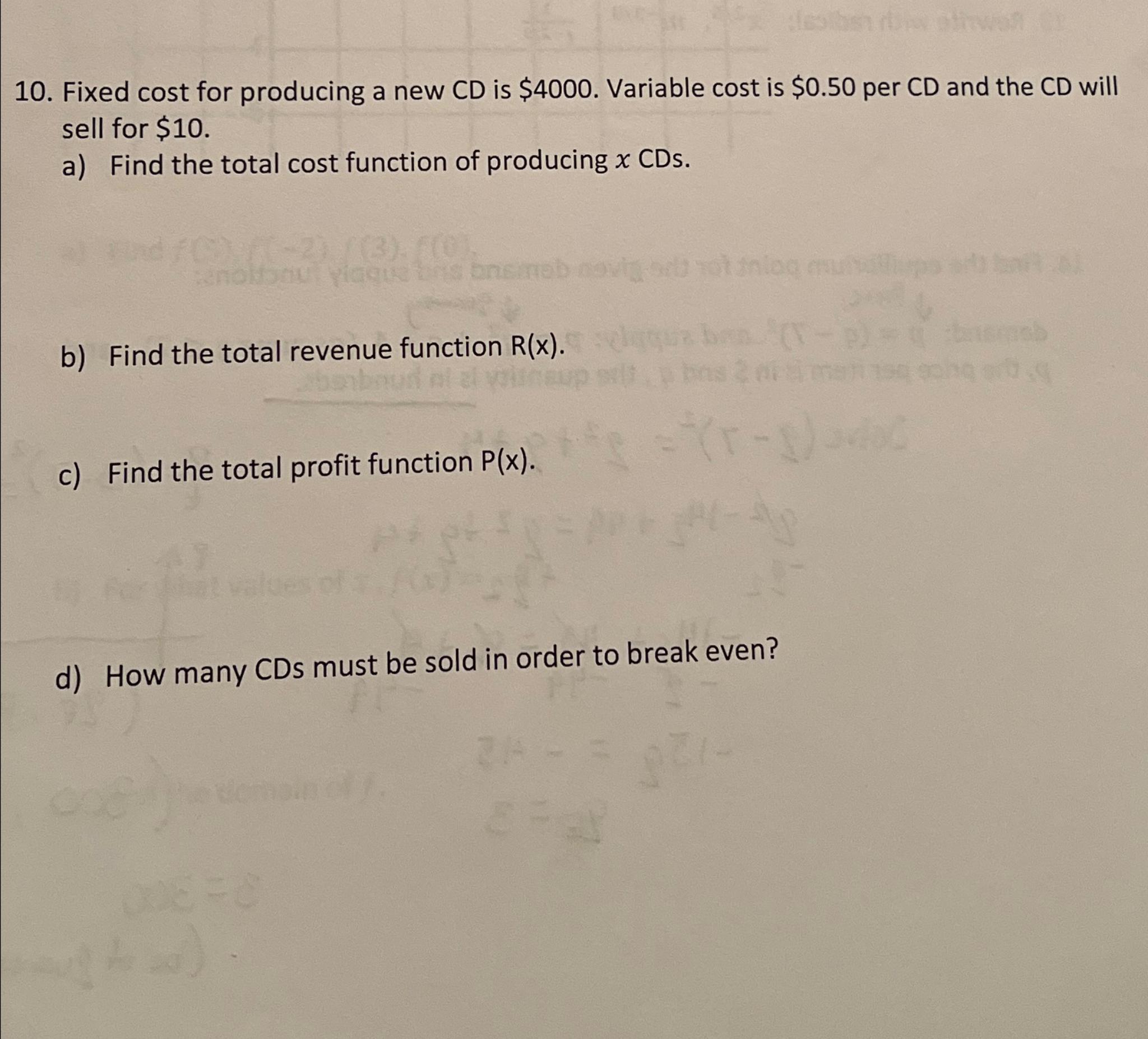  Fixed cost for producing a new CD is $4000. Variable cost