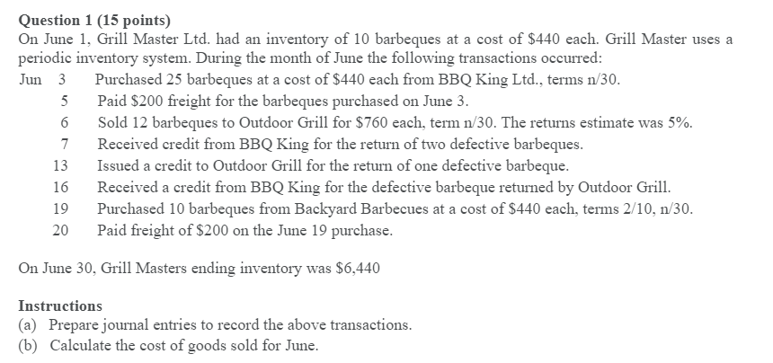  Question 1 (15 points) On June 1, Grill Master Ltd. had