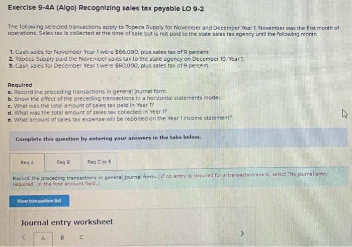 need help with this ASAP!!! Exercise 9-4A (Algo) Recognizing sales tax payable