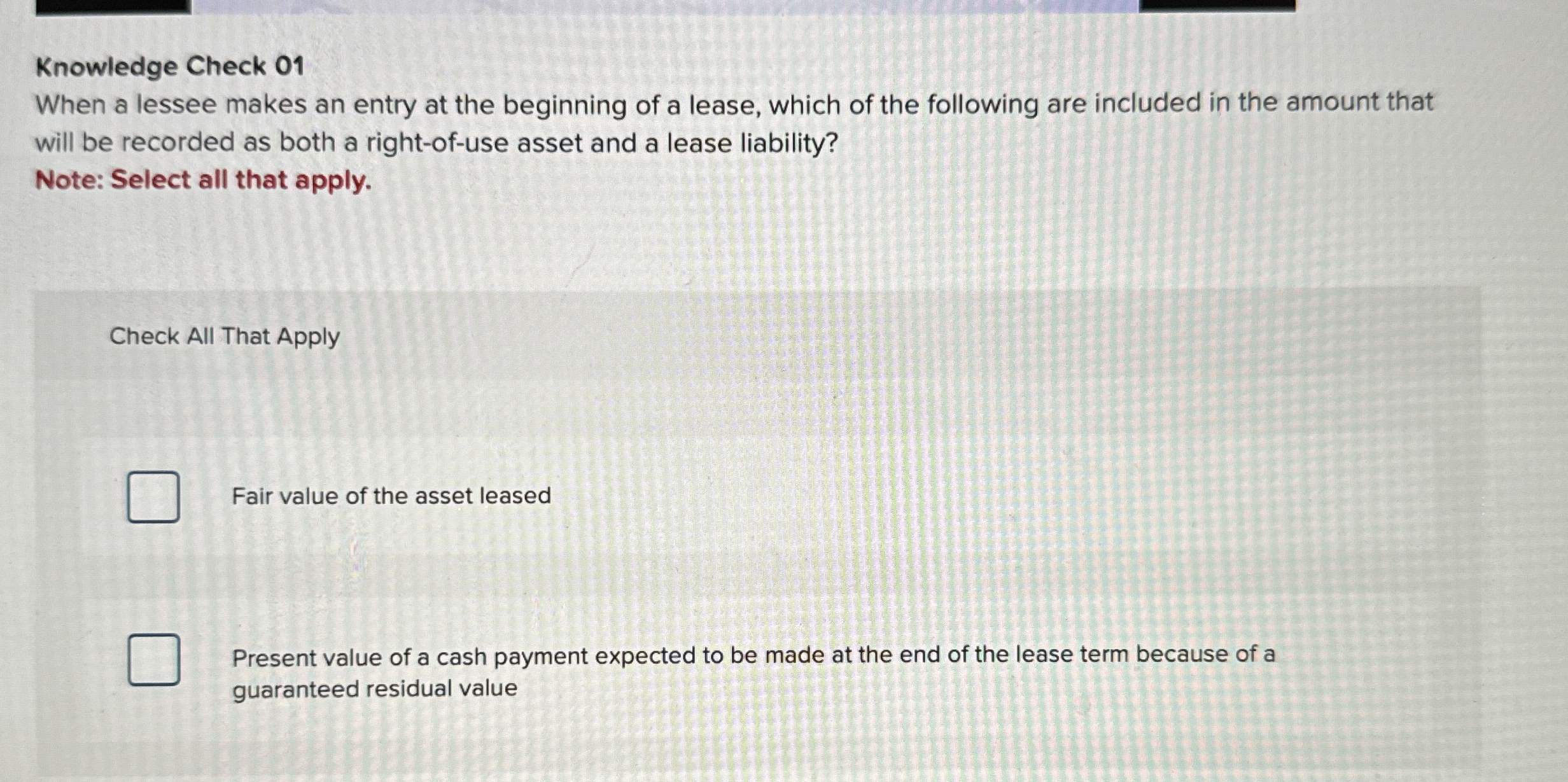  Knowledge Check 01 When a lessee makes an entry at the