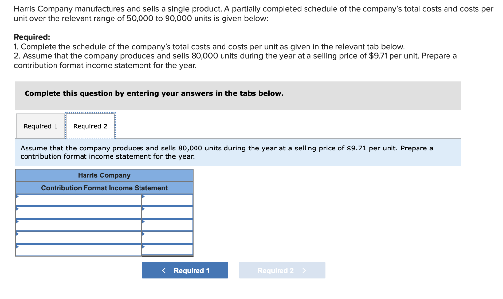 appreciated. Harris Company manufactures and sells a single product. A partially completed