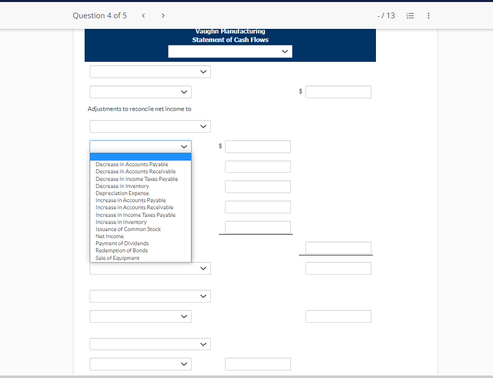 of cash flows using the indirect method. (Show amounts that decrease cash