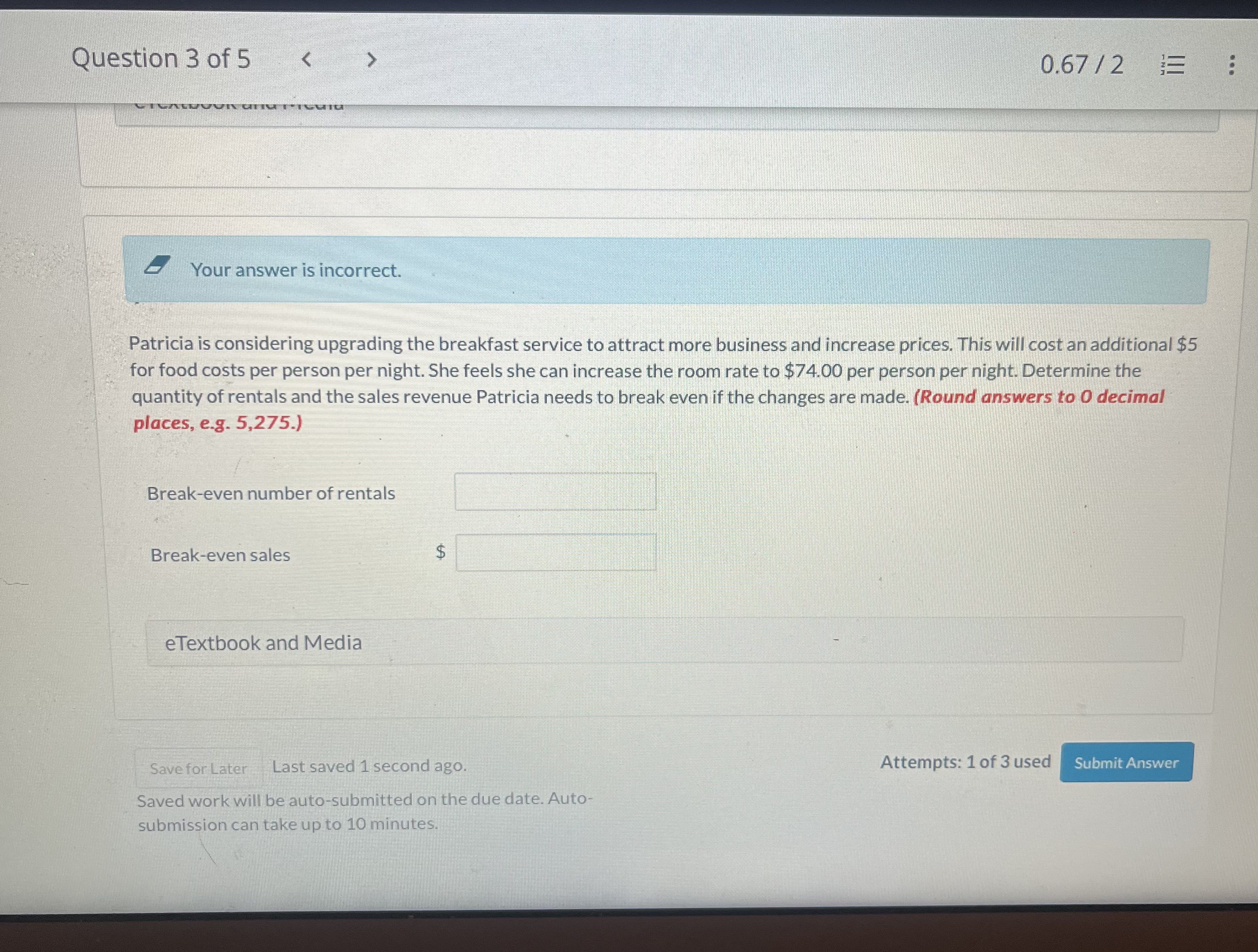  Your answer is incorrect. Patricia is considering upgrading the breakfast service