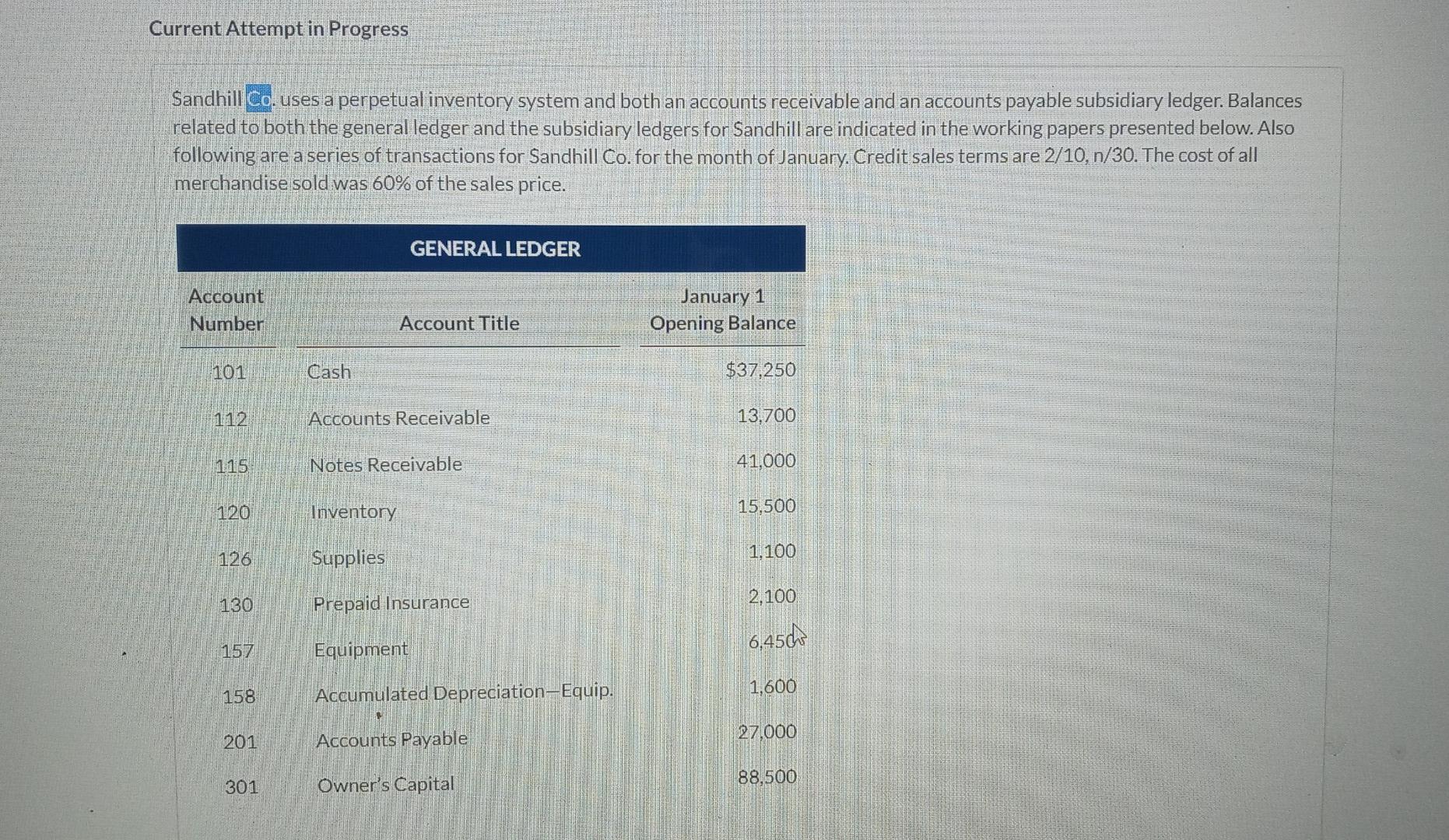  Current Attempt in Progress Sandhill Co. uses a perpetual inventory system