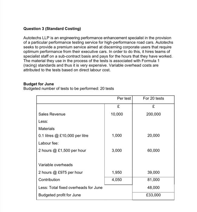  please answer Question 3 (Standard Costing) Autotechs LLP is an engineering