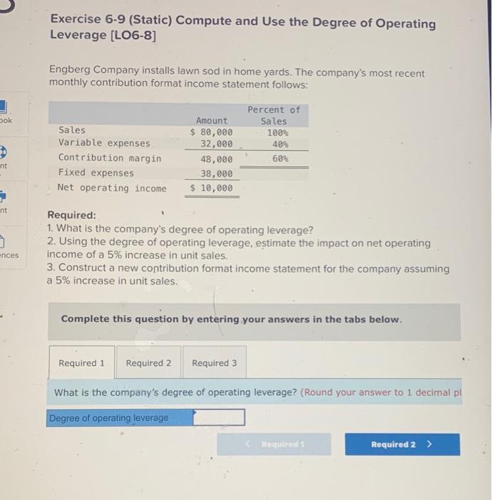 Please help! Exercise 6-9 (Static) Compute and Use the Degree of Operating