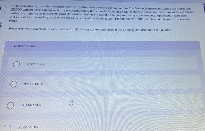  Seaside Company uses the weighted average method in its process costing