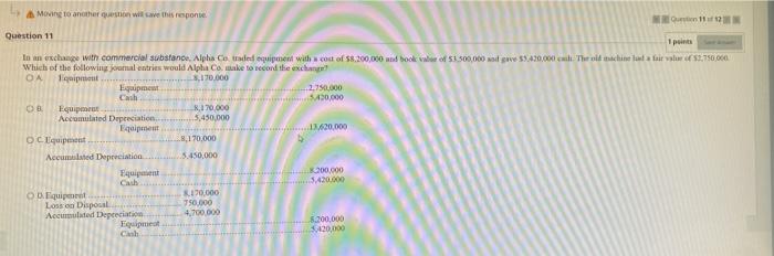 a11 fast please Moving to another question will save this response Question