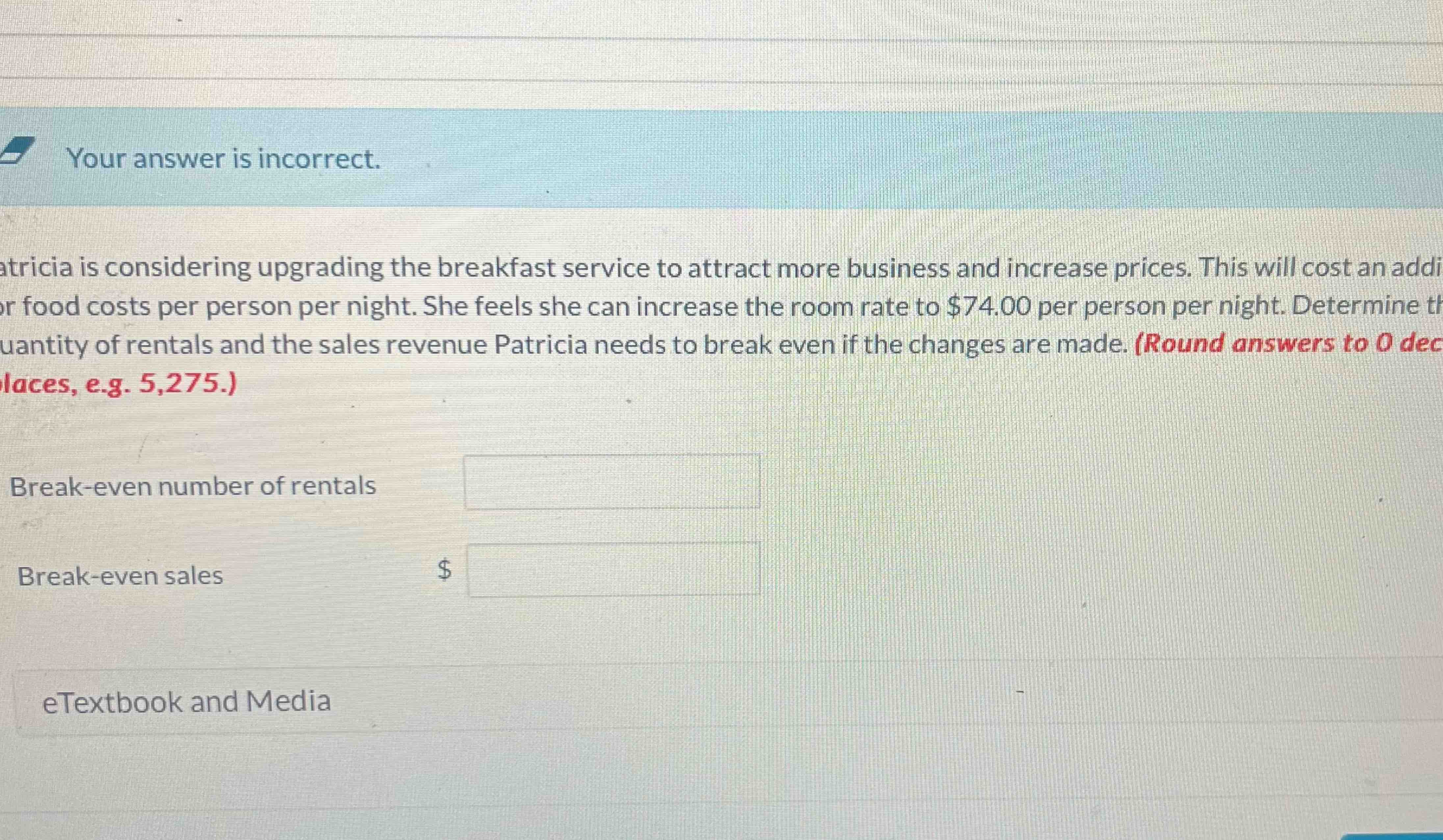  Your answer is incorrect. atricia is considering upgrading the breakfast service