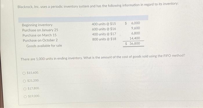 answer using both FIFO and LIFO Blackrock, Inc. uses a periodic inventory
