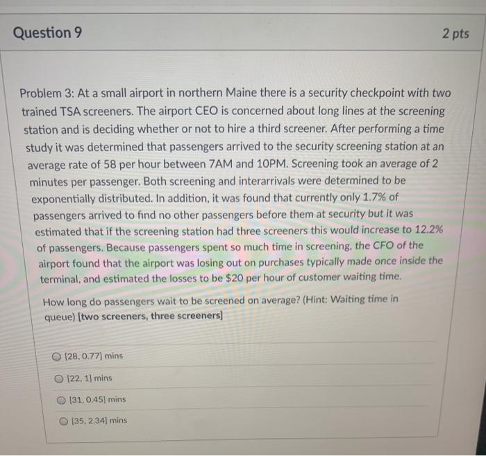 please help Question 9 2 pts Problem 3: At a small airport