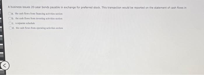 PLEASE SHOW ANSWER A business issues 20-year bonds payable in exchange for