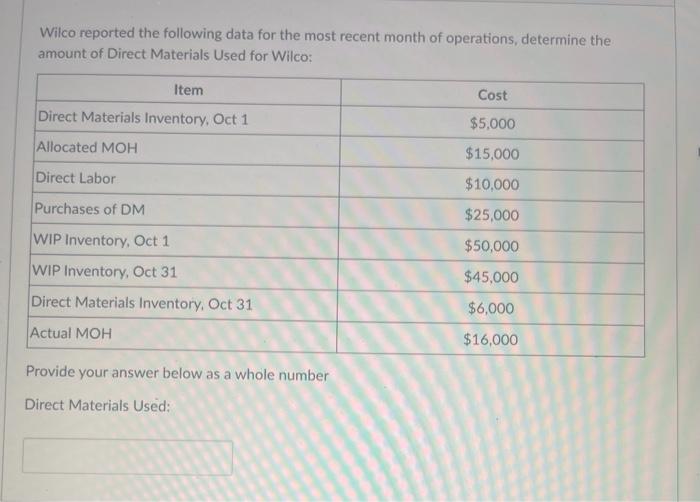 for Wilco: Direct Manufacturing Costs: Indirect Manufacturing Costs: Wilco reported the following