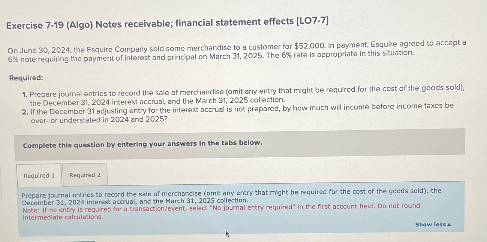  Exercise 7-19(Algo) Notes receivable; financial statement effects [LO7-7] On June 30,2024,