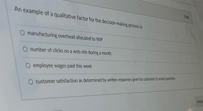  An example of a qualitative factor for the decision-making process is