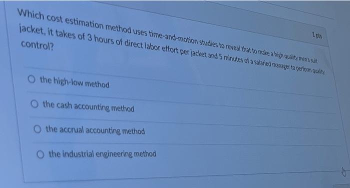  Which cost estimation method uses time-and-motion studies to reveal that to