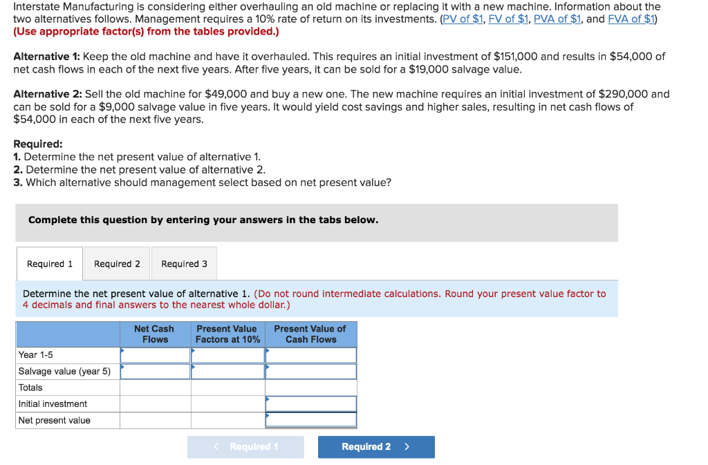 11.8 Interstate Manufacturing is considering either overhauling an old machine or replacing