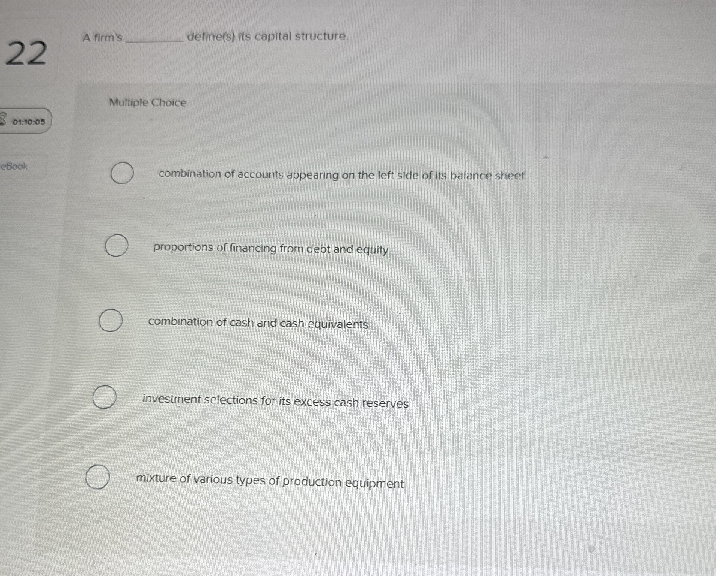 define(s) its capital structure. Multiple Choice combination of accounts appearing on